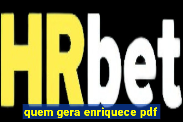 quem gera enriquece pdf